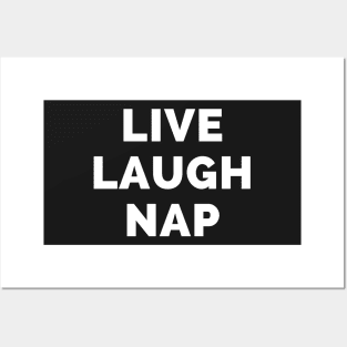 Live Laugh Nap - Black And White Simple Font - Funny Meme Sarcastic Satire Posters and Art